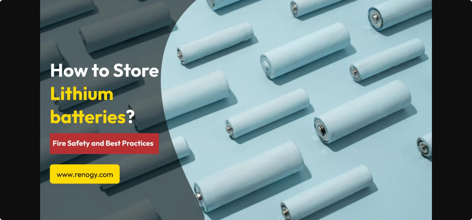 Comment stocker les batteries au lithium en toute sécurité : guide complet